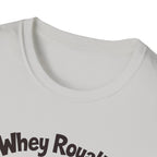Whey Royalty T-Shirt