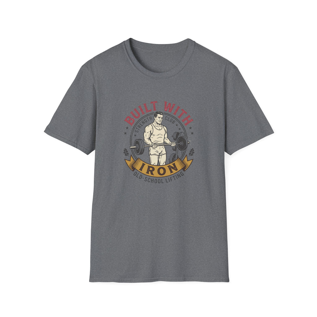 Built with iron T-Shirt