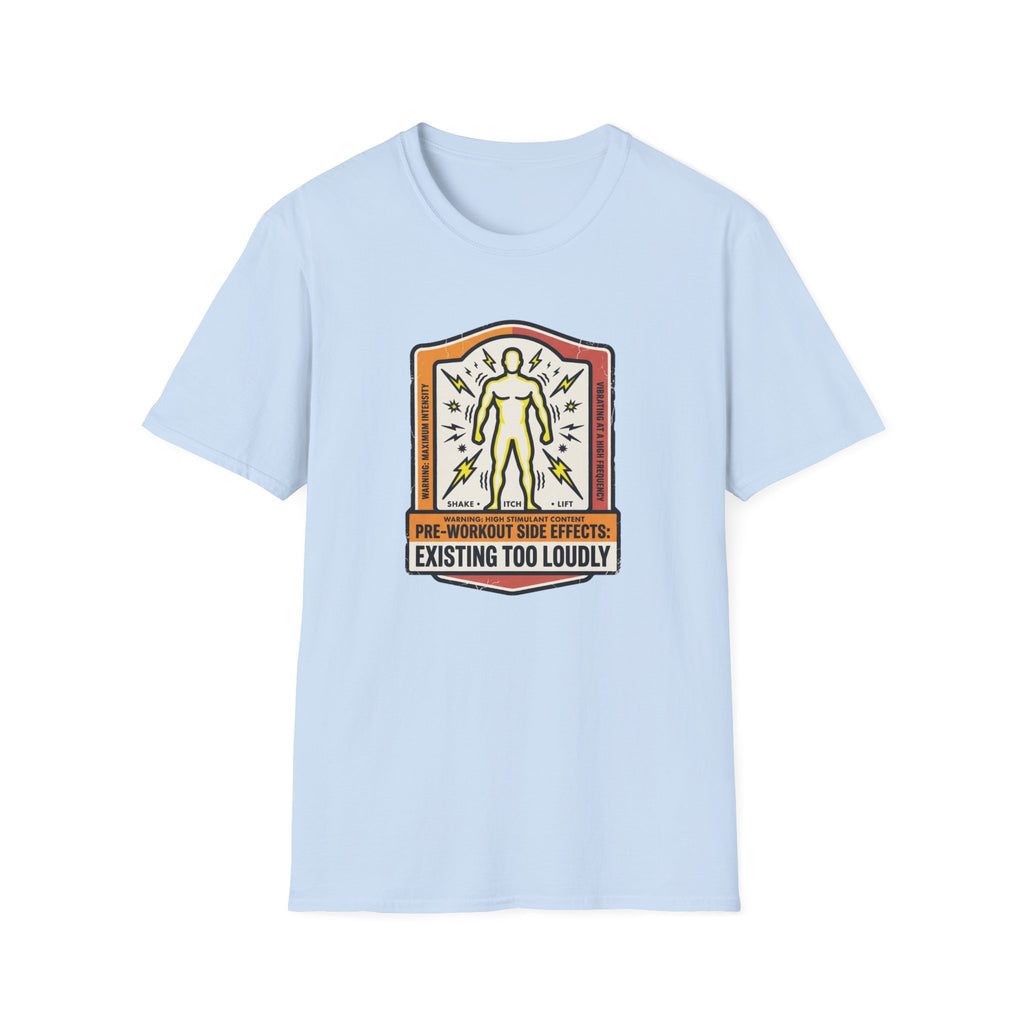 Pre workout side effects - Existing loudly T-Shirt