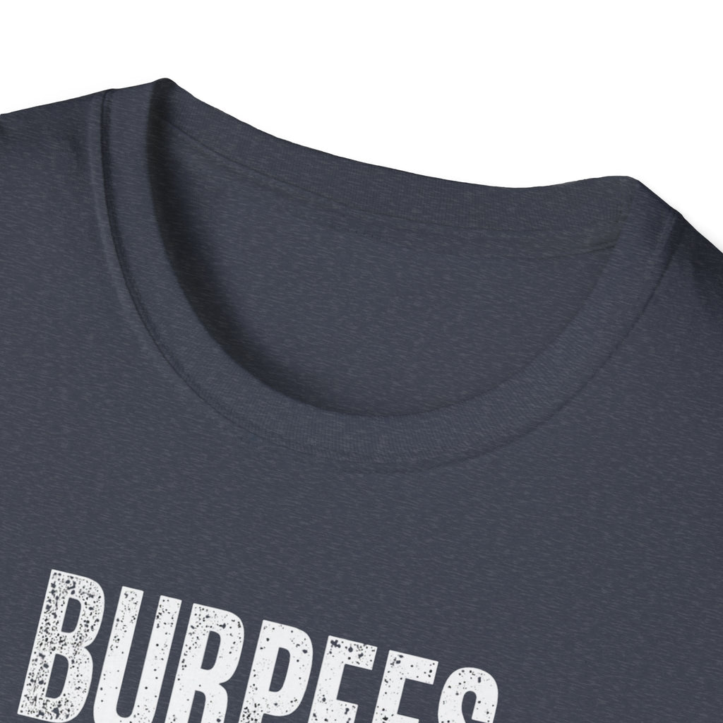 Burpees Build Character (Warning Edition) T-Shirt