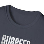Burpees Build Character (Warning Edition) T-Shirt
