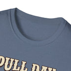 Pull day - Take the long way home T-Shirt