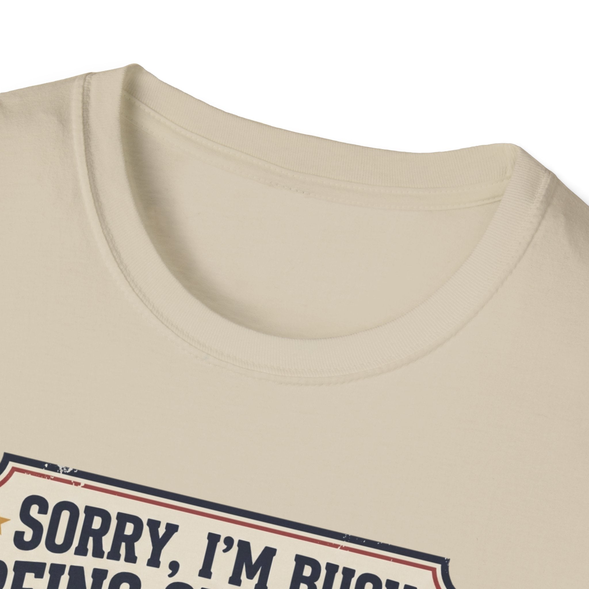 Sorry, Busy being superior T-Shirt