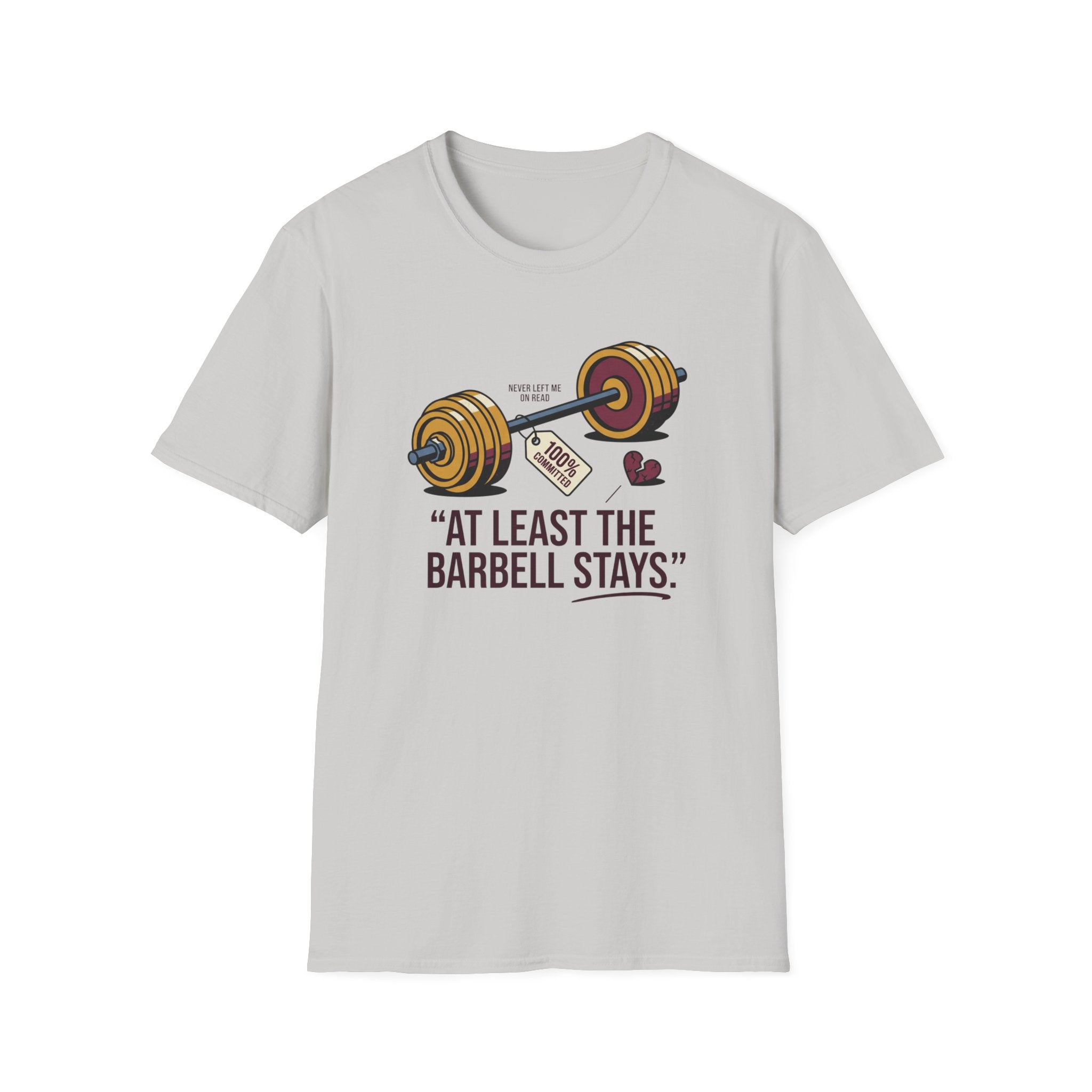 At least the barbell stays T-Shirt