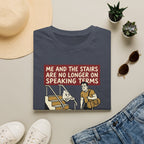 Me and stairs - not on speaking terms T-Shirt