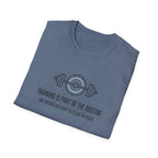 Training is part of routine T-Shirt