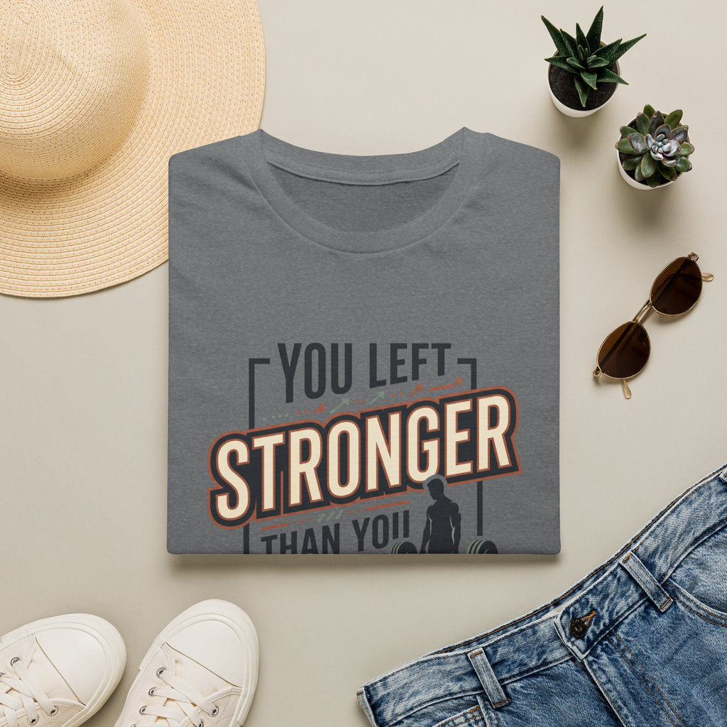 You left stronger than you arrived T-Shirt