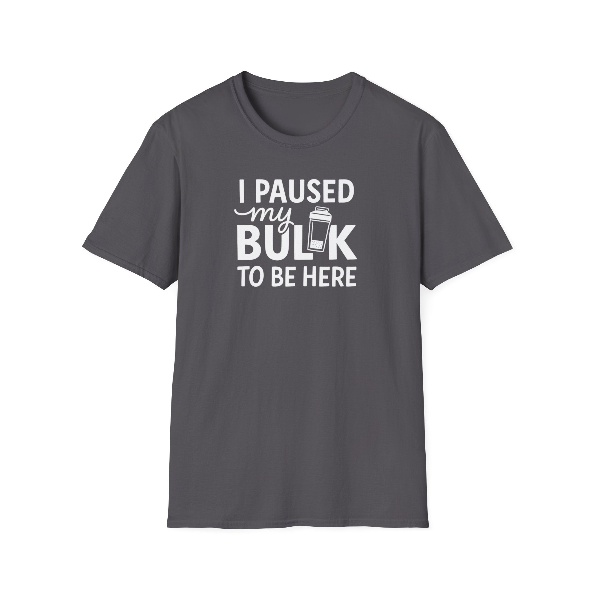 I Paused My Bulk to Be Here – Script & Shaker Edition T-Shirt
