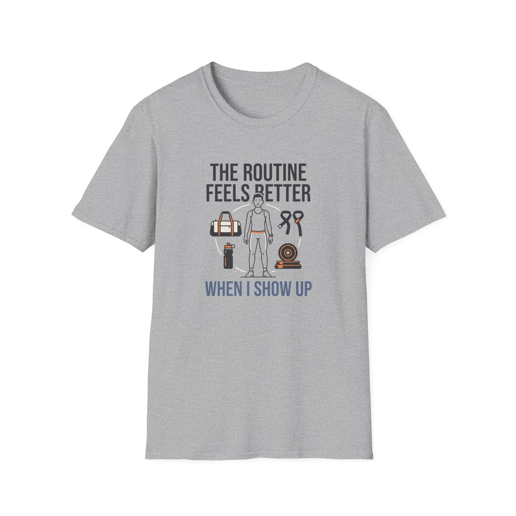Route feels better when I show up T-Shirt
