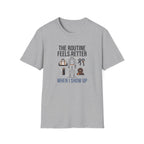 Route feels better when I show up T-Shirt