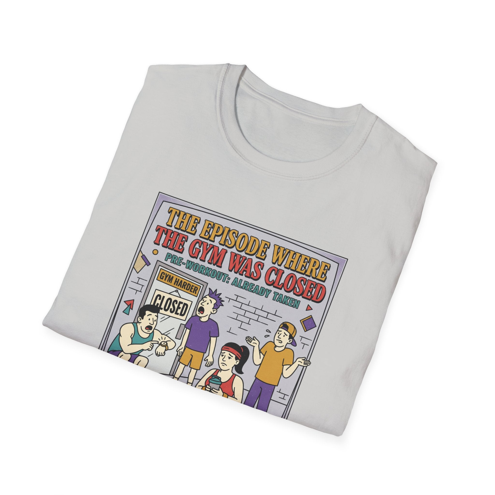 Episode where gym was closed T-Shirt