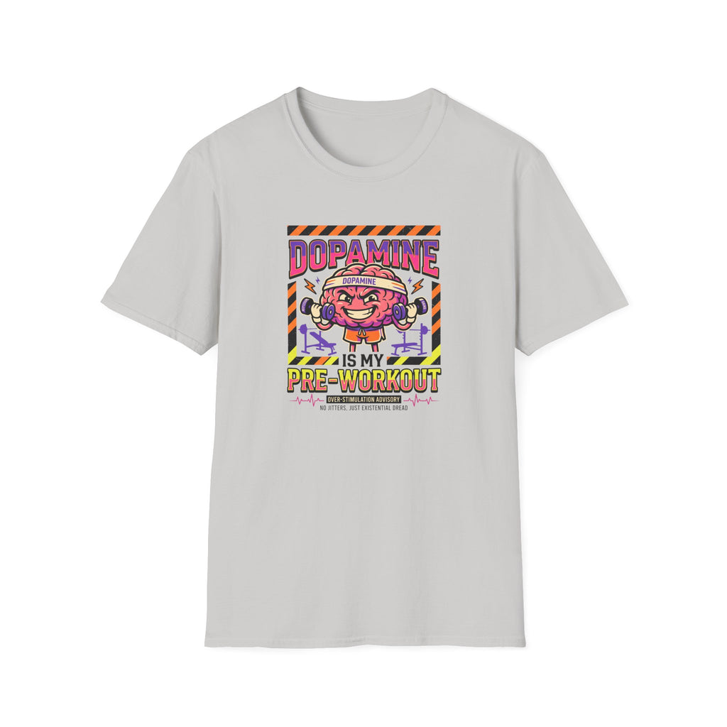 Dopamine is my pre workout T-Shirt