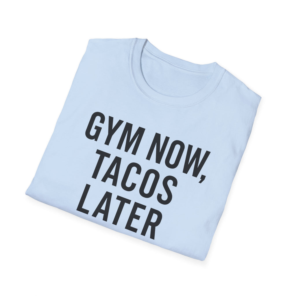 Gym Now, Tacos Later – Bold Workout Reward Tshirt