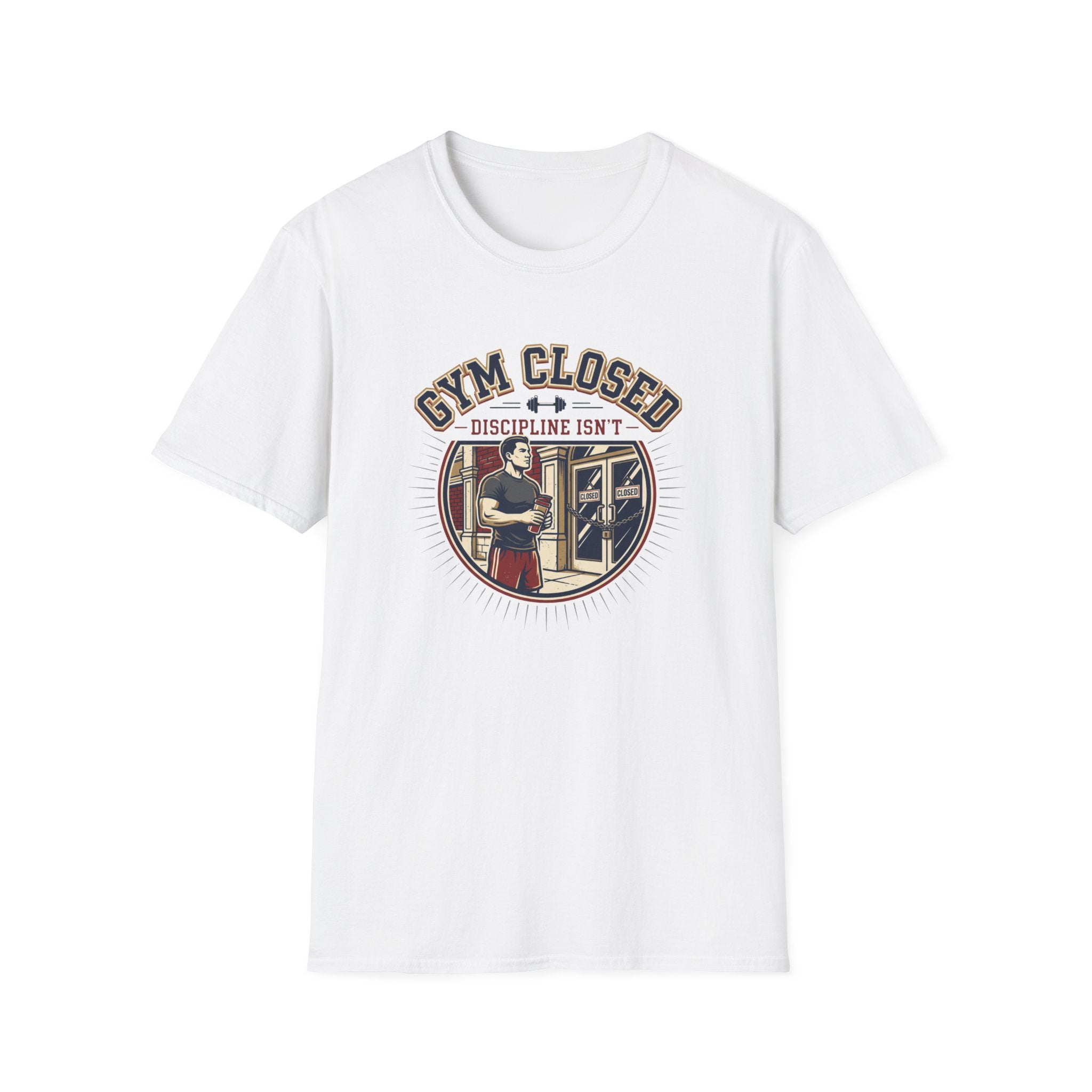 Gym closed, Discipline isn't T-Shirt