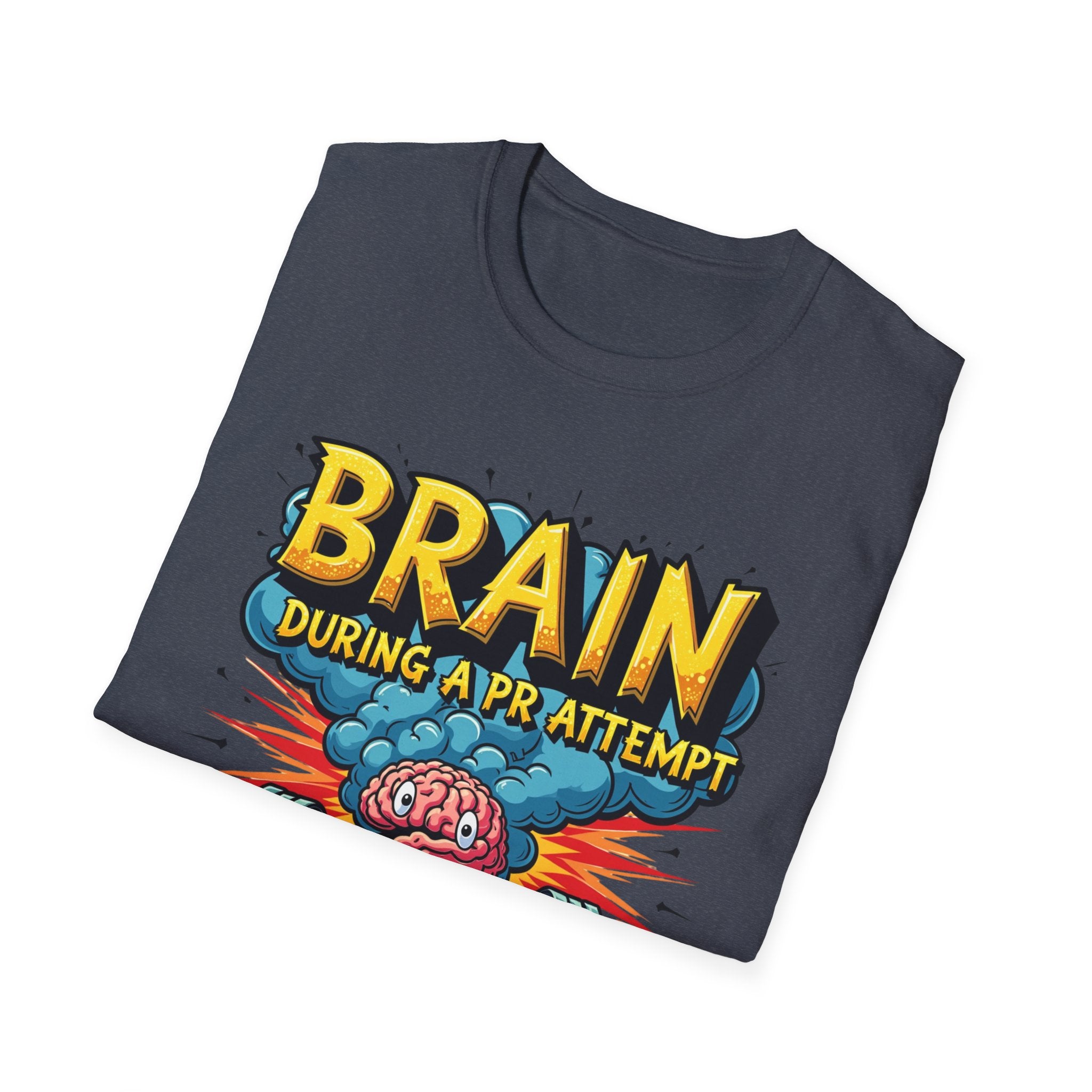 Brain During a PR Attempt – Explosion Edition T-Shirt