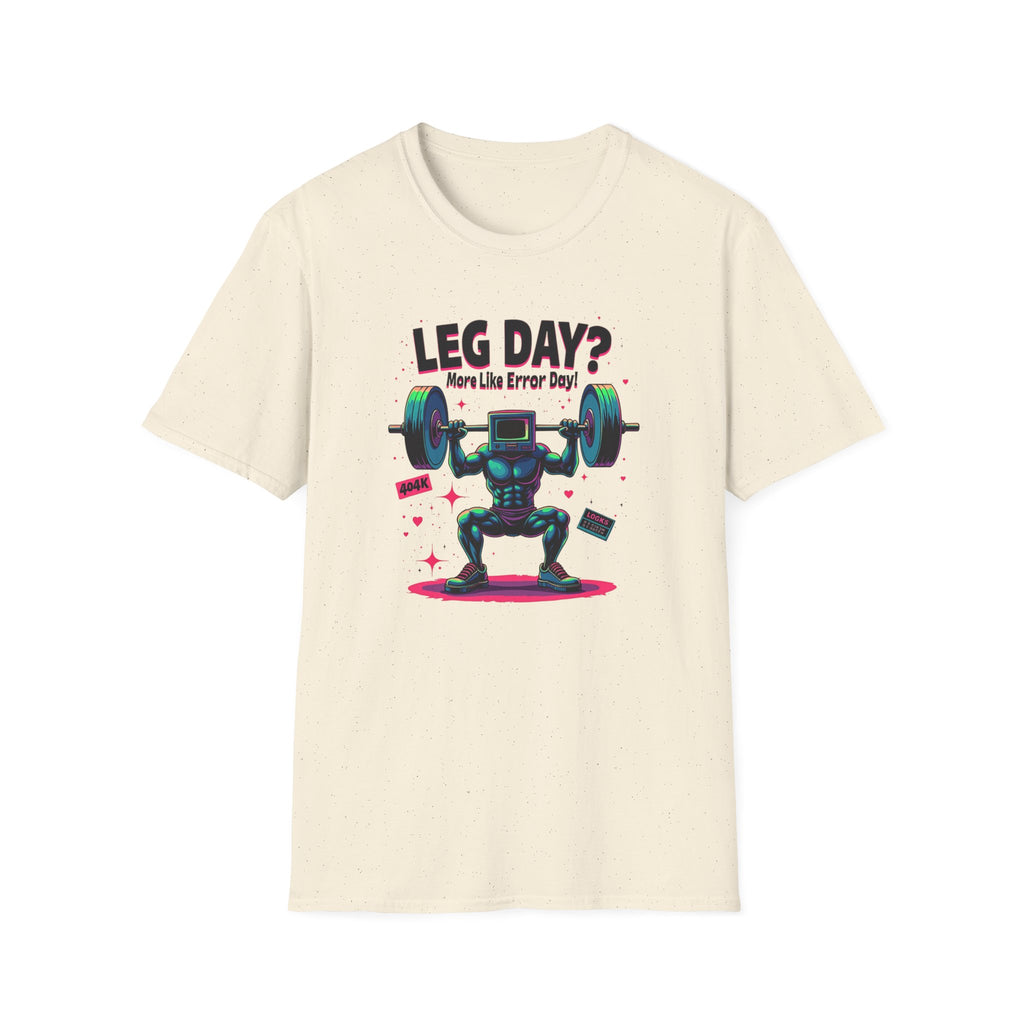 Leg Day? More Like Error Day! T-Shirt