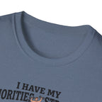 I have my priorities straight - Gym T-Shirt