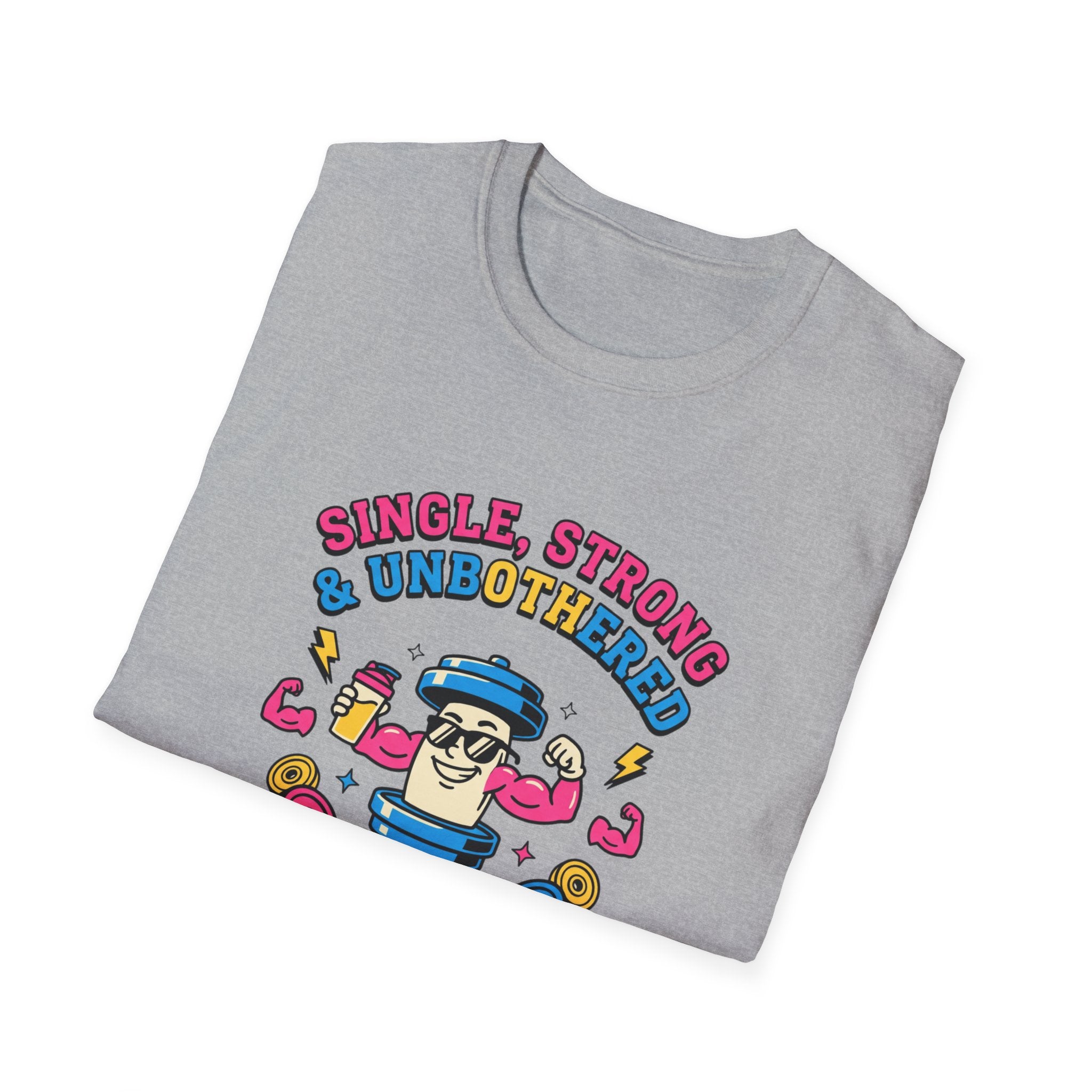 Single strong and unbothered T-Shirt