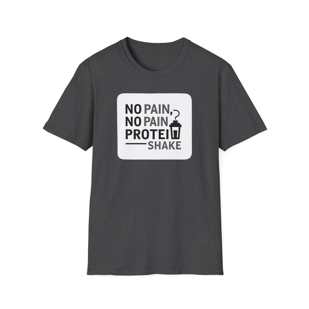 No Pain No Protein Shake Tshirt T-Shirt