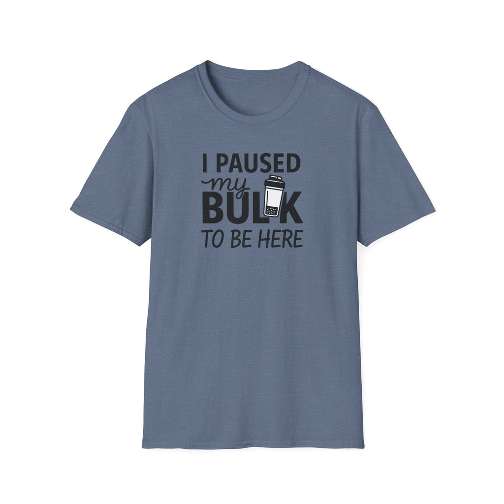 I Paused My Bulk to Be Here – Script & Shaker Edition T-Shirt