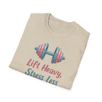 Lift Heavy, Stress Less – Barbell Bliss Edition T-Shirt