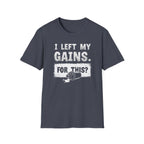 I Left My Gains for This? (Vintage Grunge Edition) T-Shirt
