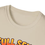 Full send, slightly tingly T-Shirt