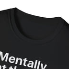 Mentally at the Gym – Almost There Minimalist Tshirt