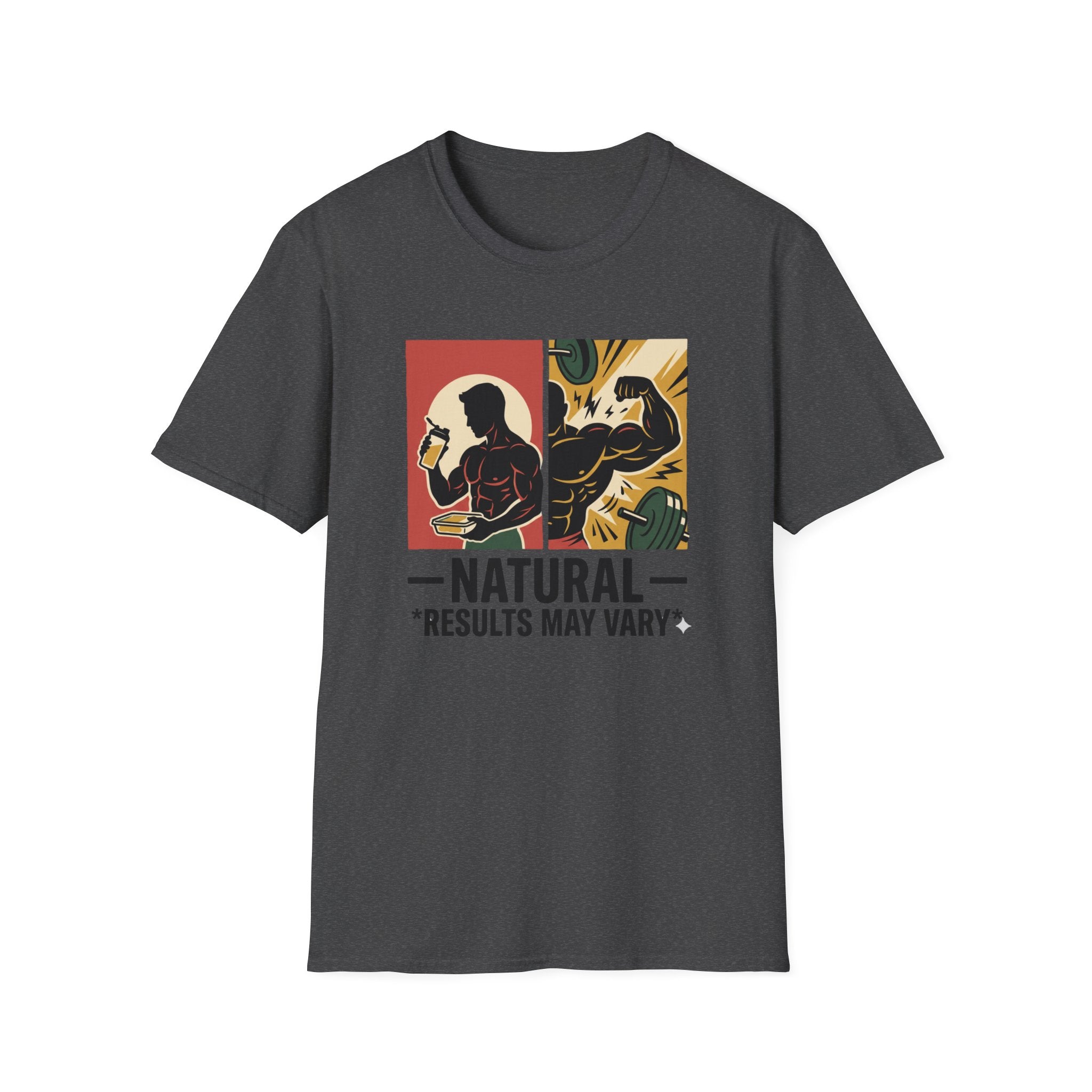 Natural - Results may vary T-Shirt