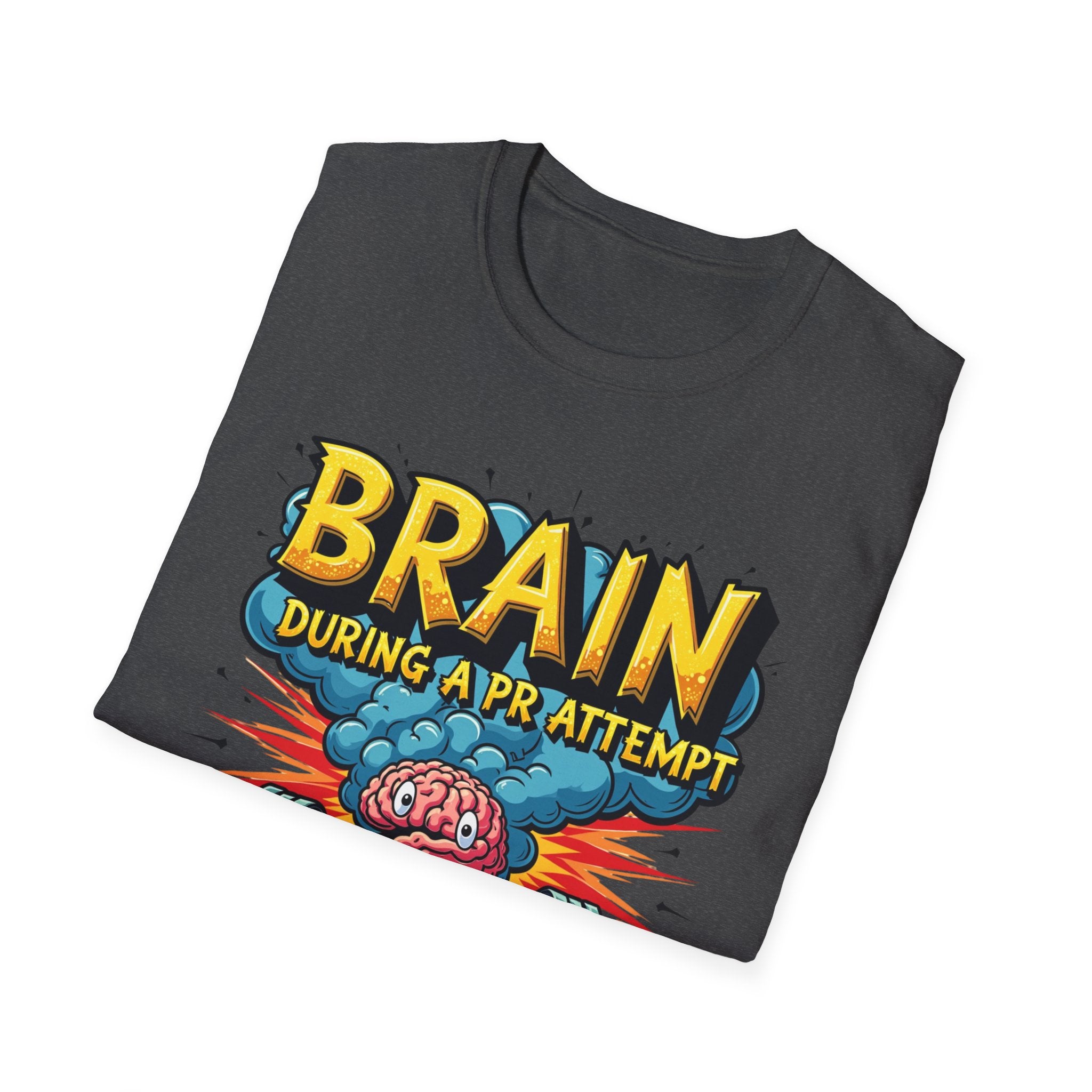 Brain During a PR Attempt – Explosion Edition T-Shirt