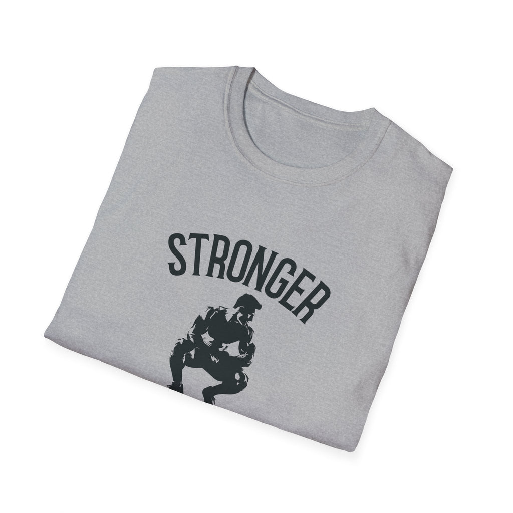 Stronger than you T-Shirt