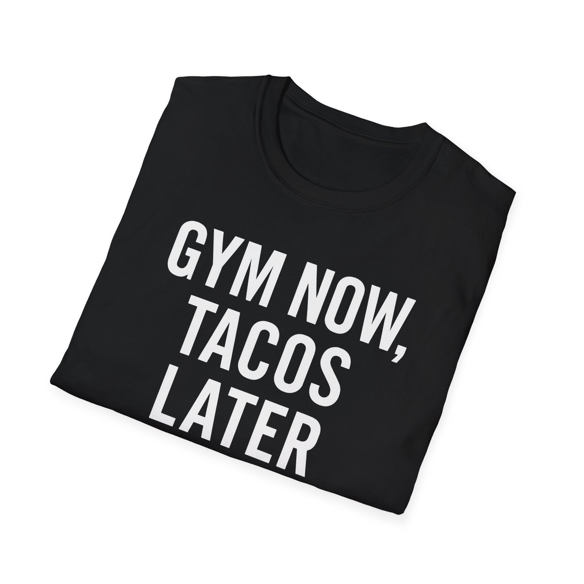 Gym Now, Tacos Later – Bold Workout Reward Tshirt