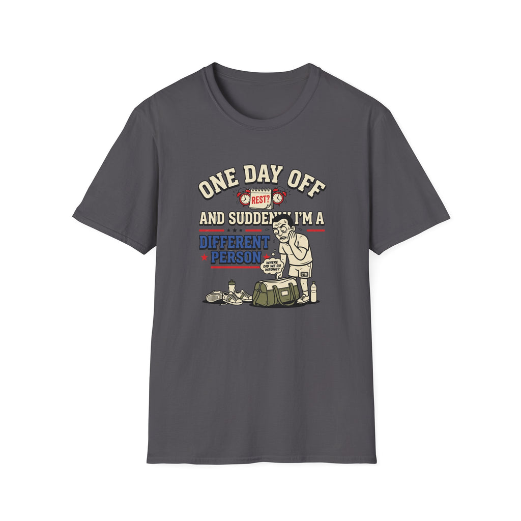 One day off. Different person T-Shirt