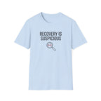 Recovery is suspicious T-Shirt
