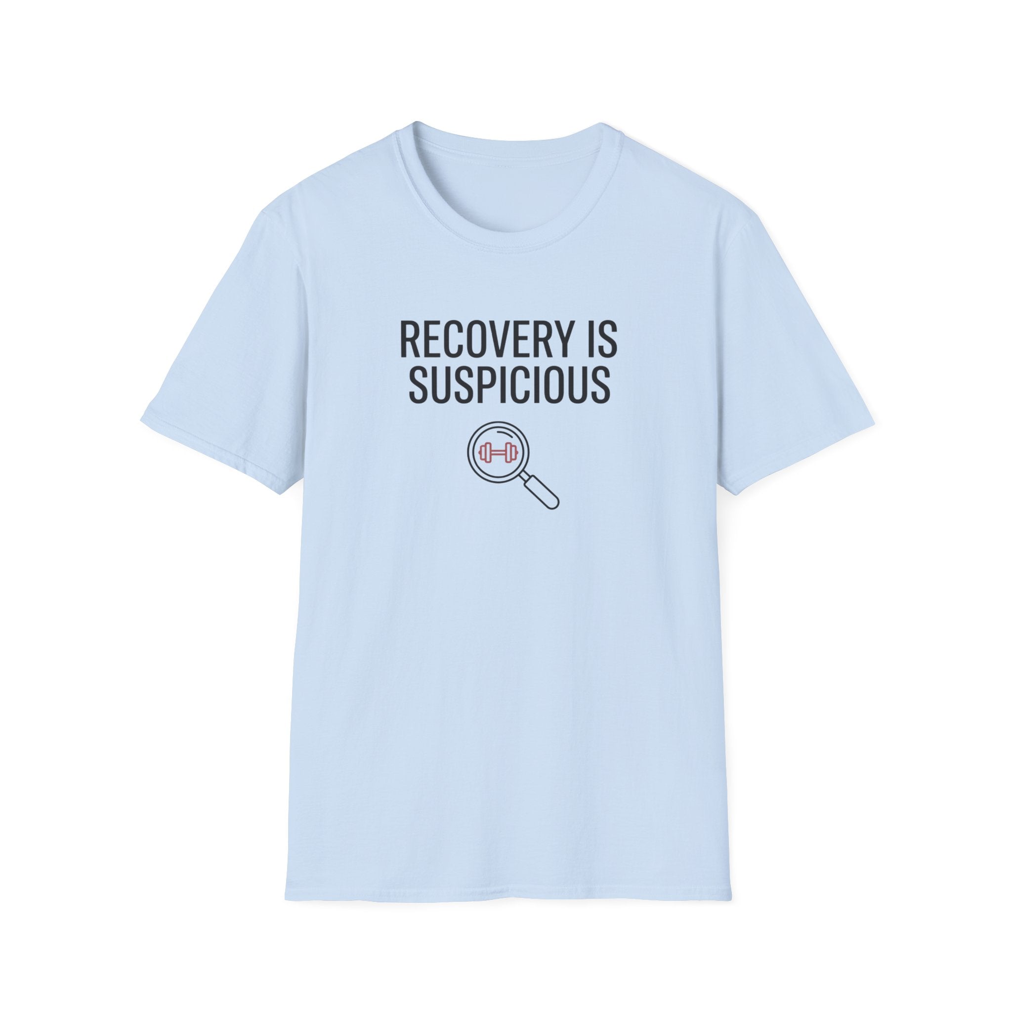 Recovery is suspicious T-Shirt