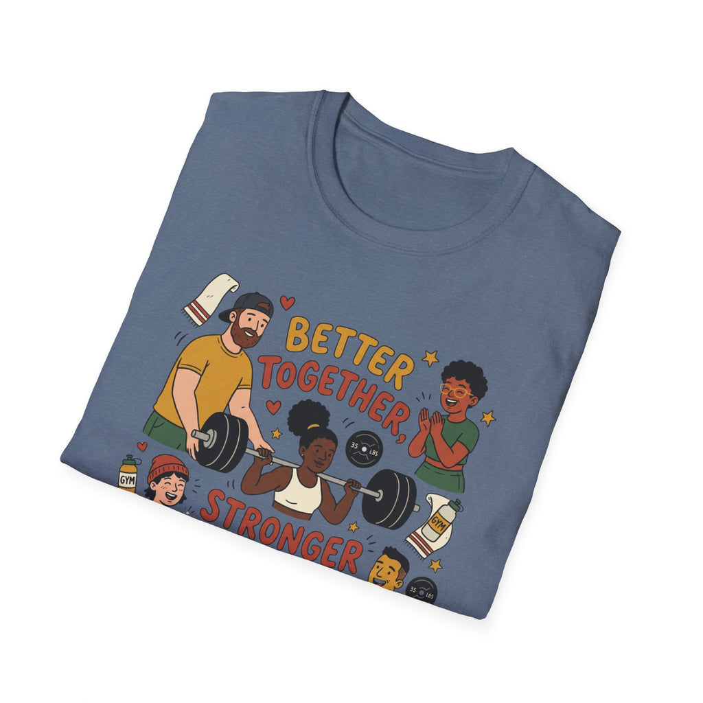 Better together, stronger every session T-Shirt