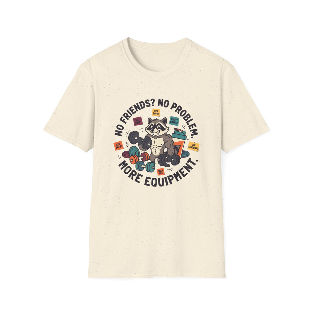 No Friends No Problem T-Shirt