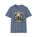 Iron never lies T-Shirt