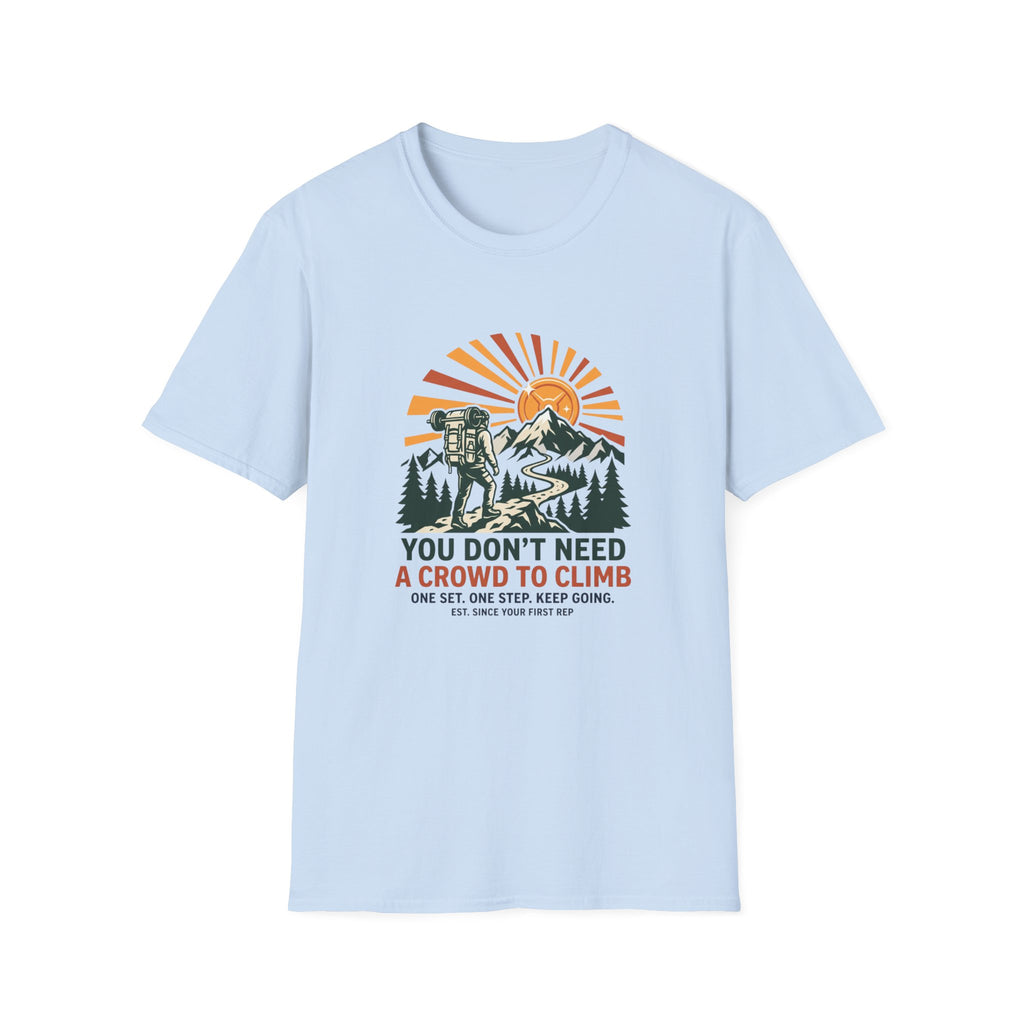 You don't need a crown to climb T-Shirt