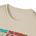 Took pre at night, now I lift the sun T-Shirt