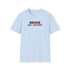 Broke But Jacked T-Shirt