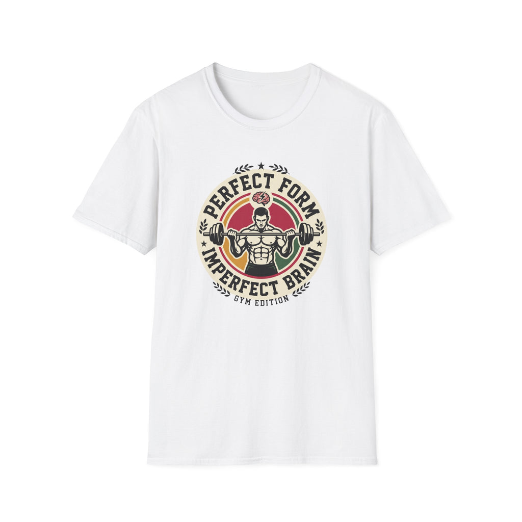 Perfect form, imperfect brain T-Shirt