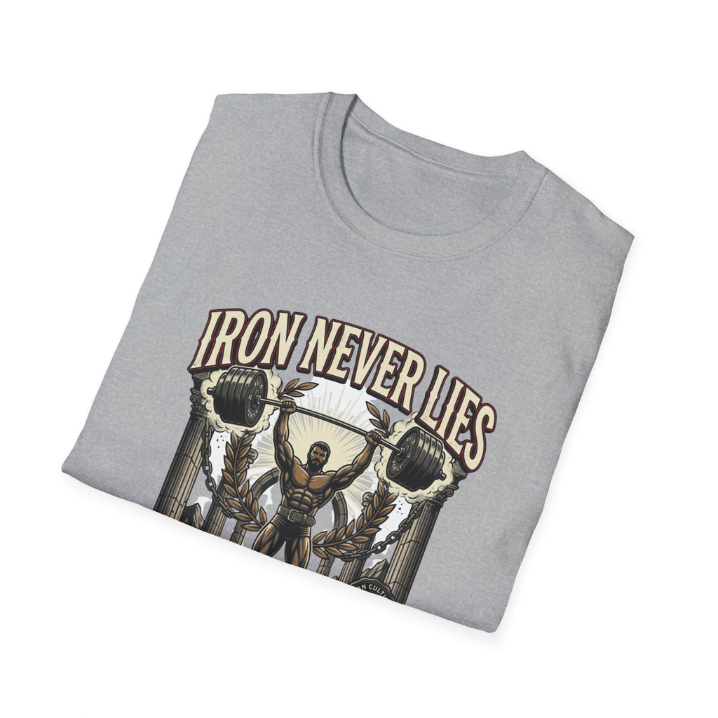 Iron never lies T-Shirt