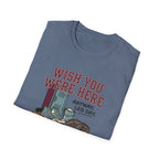 Wish you were here. Anyway, leg day T-Shirt