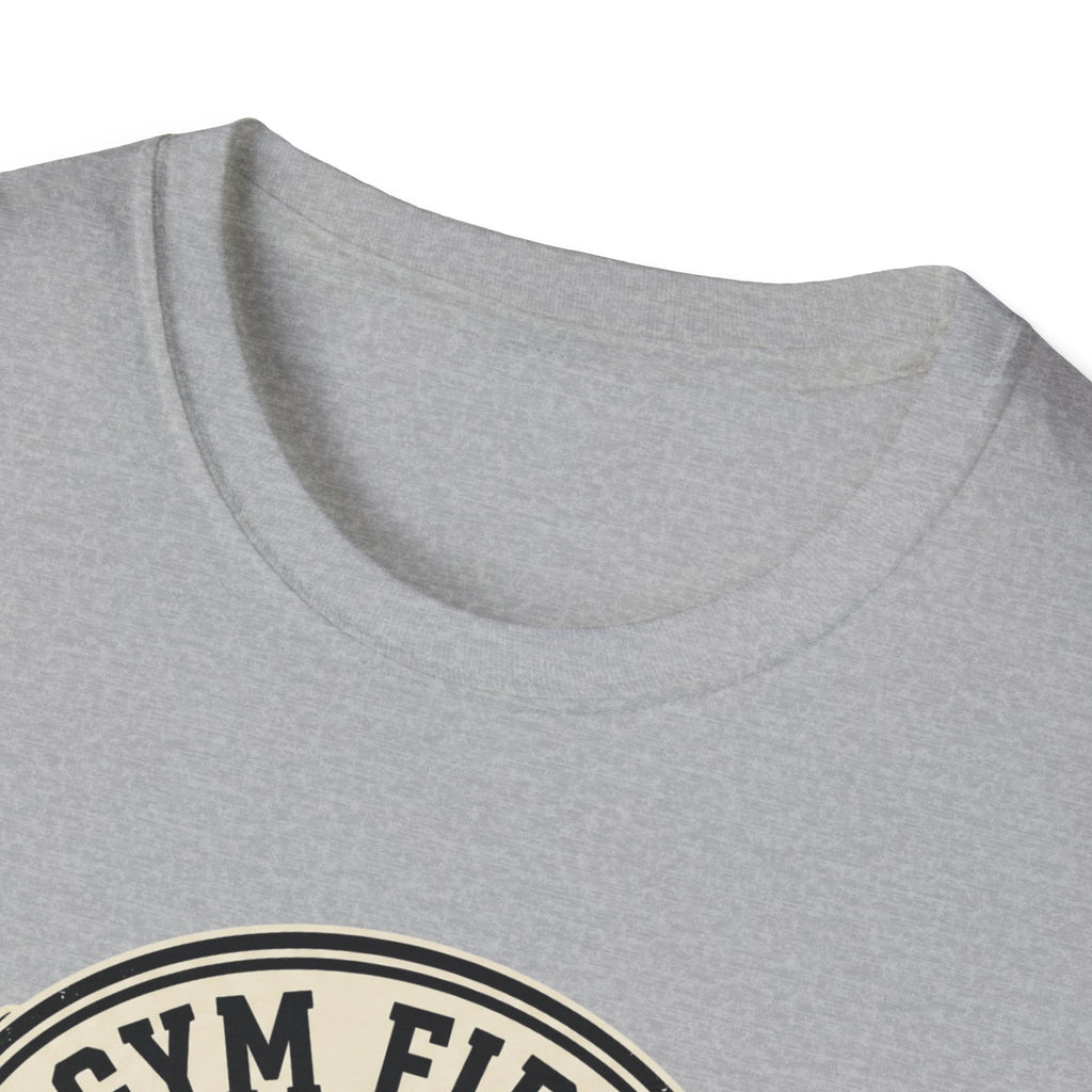 Gym first - Everything else fits around it T-Shirt