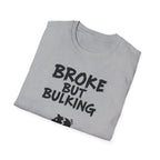 Broke But Bulking T-Shirt