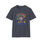 Goof mood. Good Music. Good lifts T-Shirt