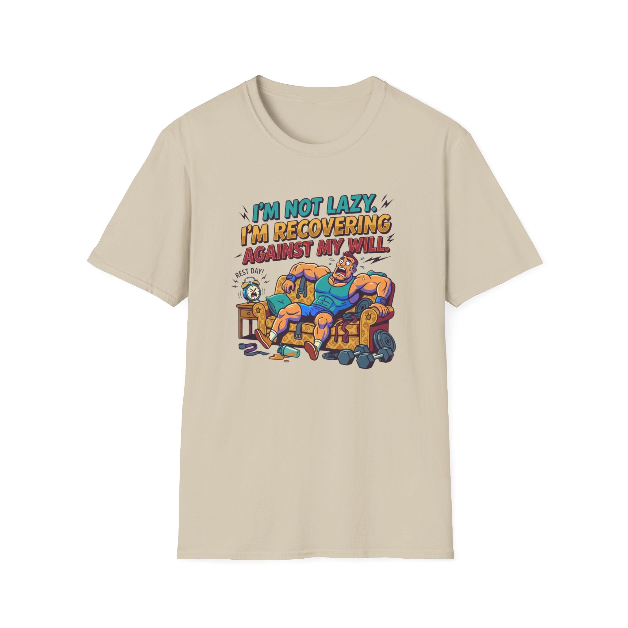 Not Lazy - Recovering against will T-Shirt