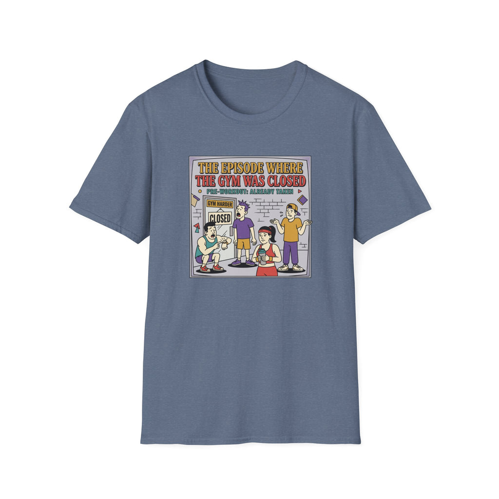 Episode where gym was closed T-Shirt