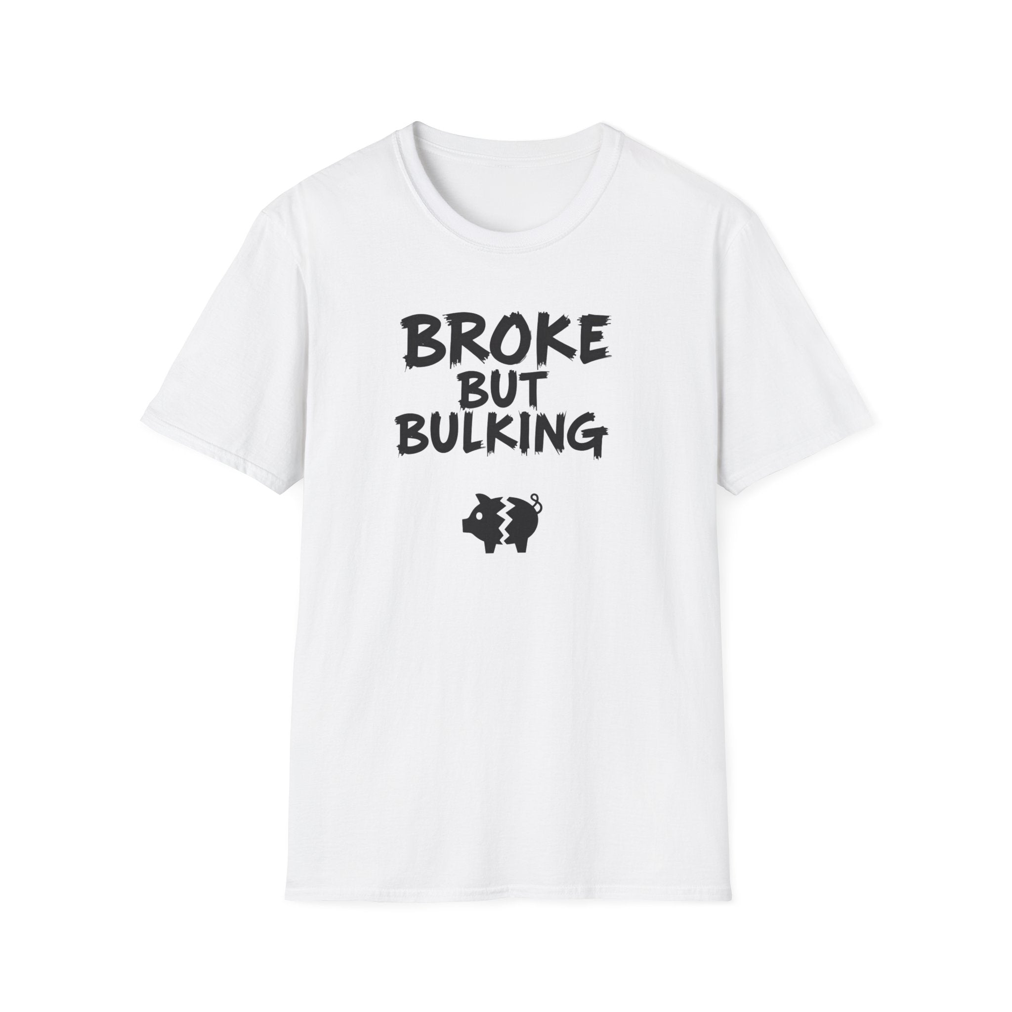 Broke But Bulking T-Shirt